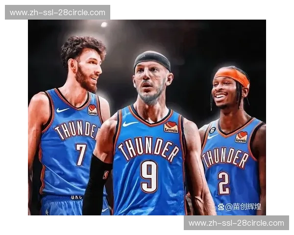 雷霆稳居西部榜首开始轮休主力 多尔特等角色球员获机会 雷霆稳居西部榜首开始轮休主力 多尔特等角色球员获机会